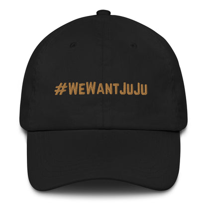 #WeWantJuju Dad Hat